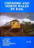 Book cover of Cheshire and North Wales by Rail  by MACFARLANE, Andrew (ed.) 